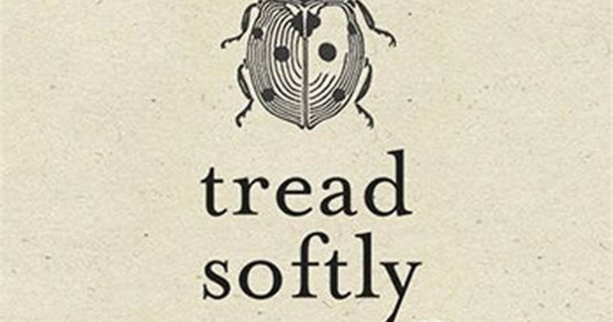 What's Tread Softly Mean?