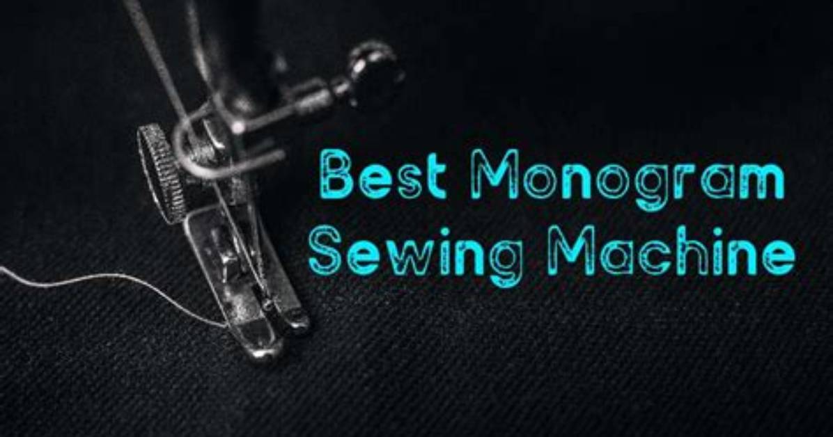 What Sewing Machines Can Monogram