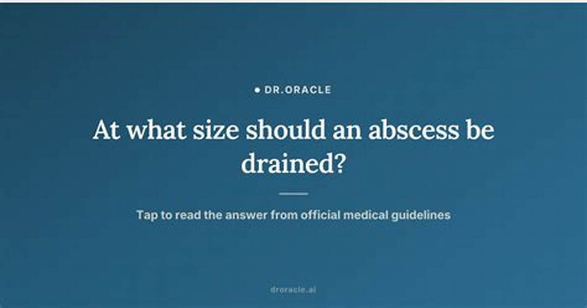What Size Abscess Should Be Drained?