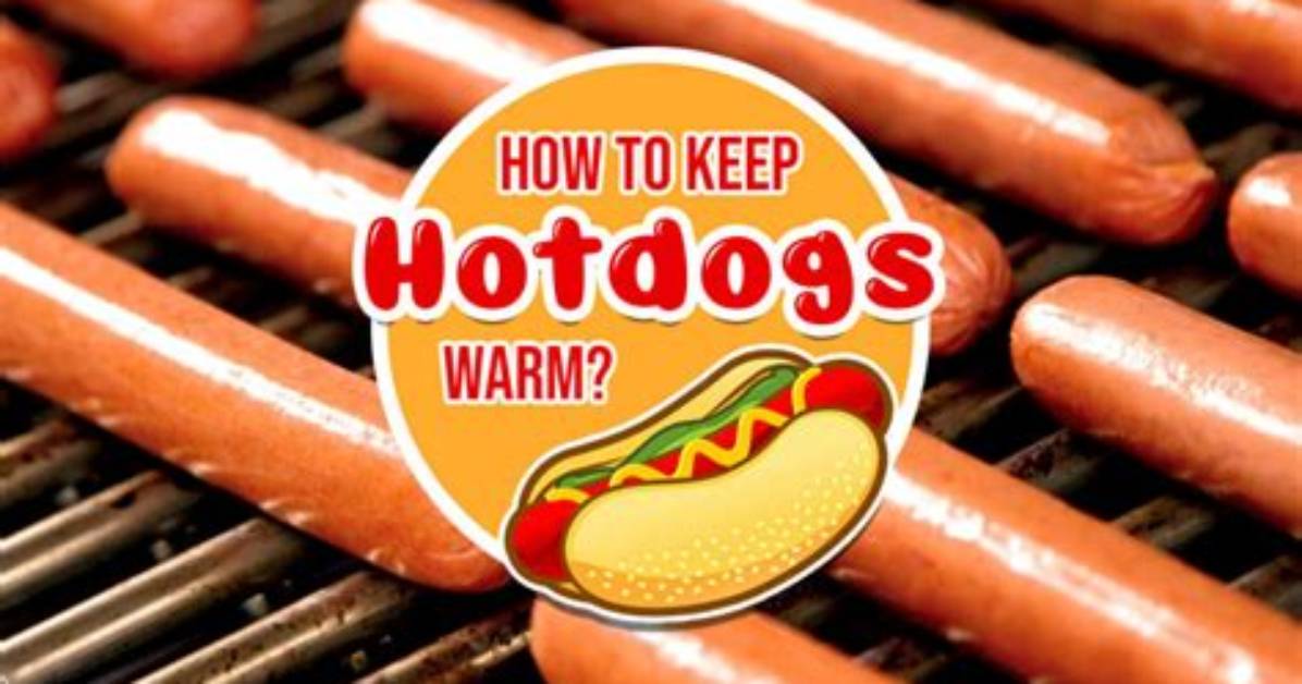 What Temperature Keep Hot Dogs Warm?