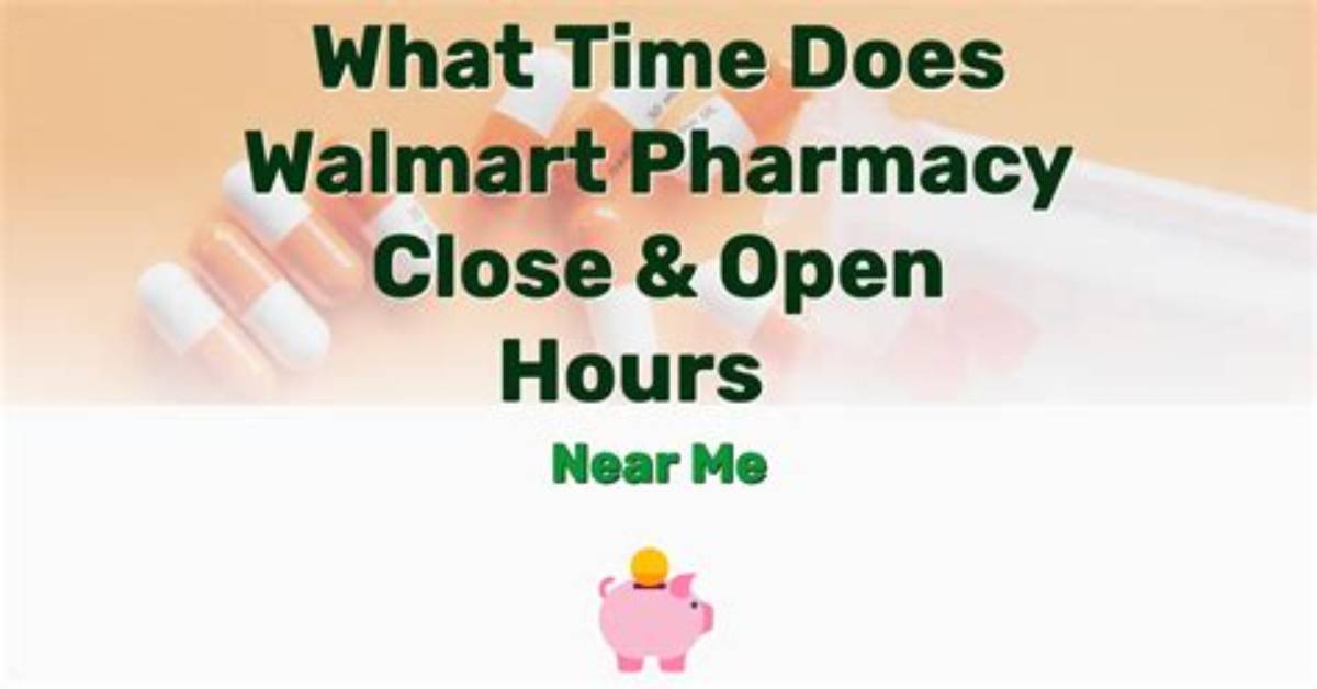 What Time Does Walmart Pharmacy Close Today?
