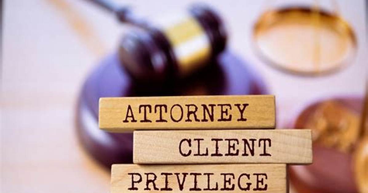 What Violated Attorney Client Privilege?