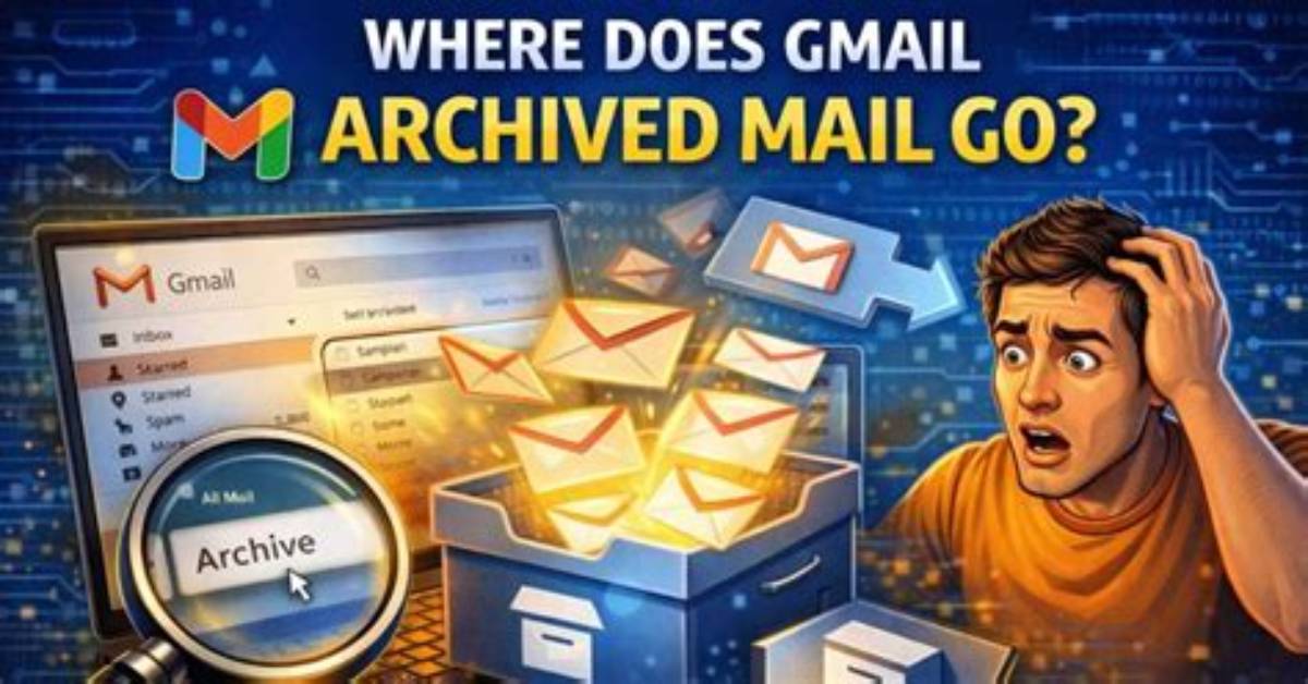 When Archiving in Gmail Where Does It Go?