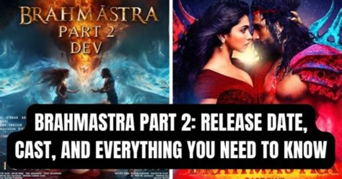 When Brahmastra 2 Will Release: Everything You Need to Know