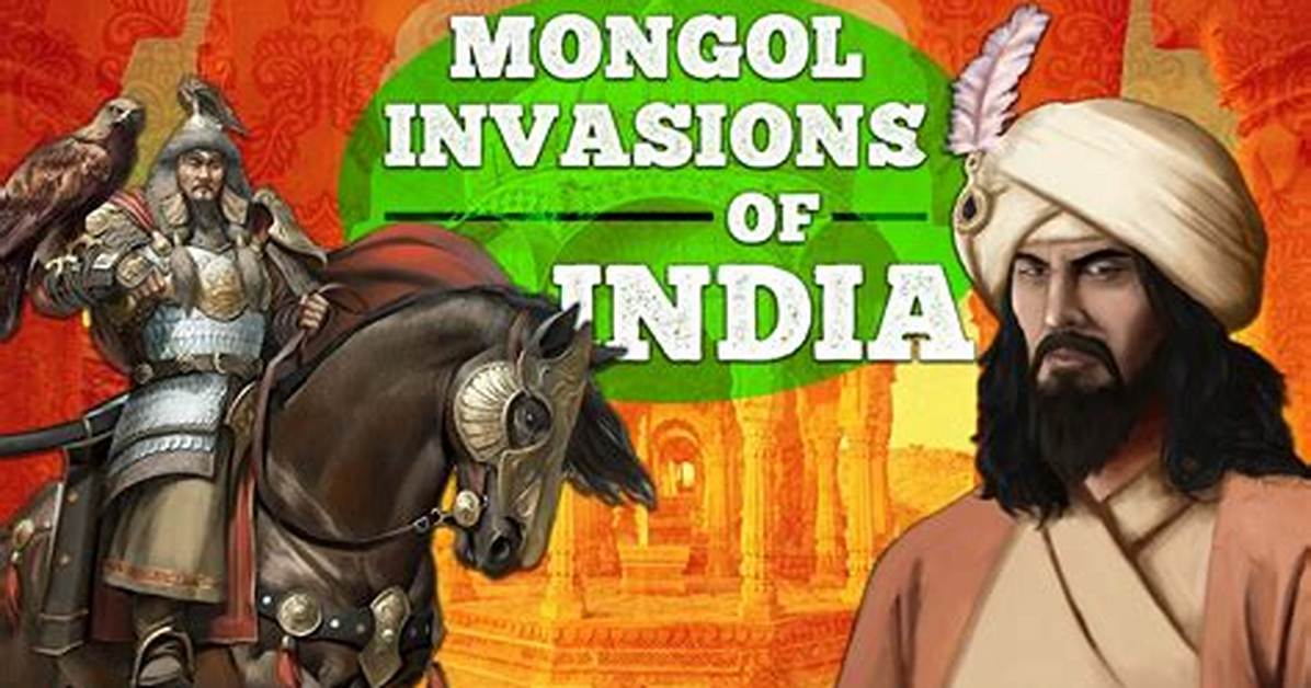 When Did Mongols Invade India?