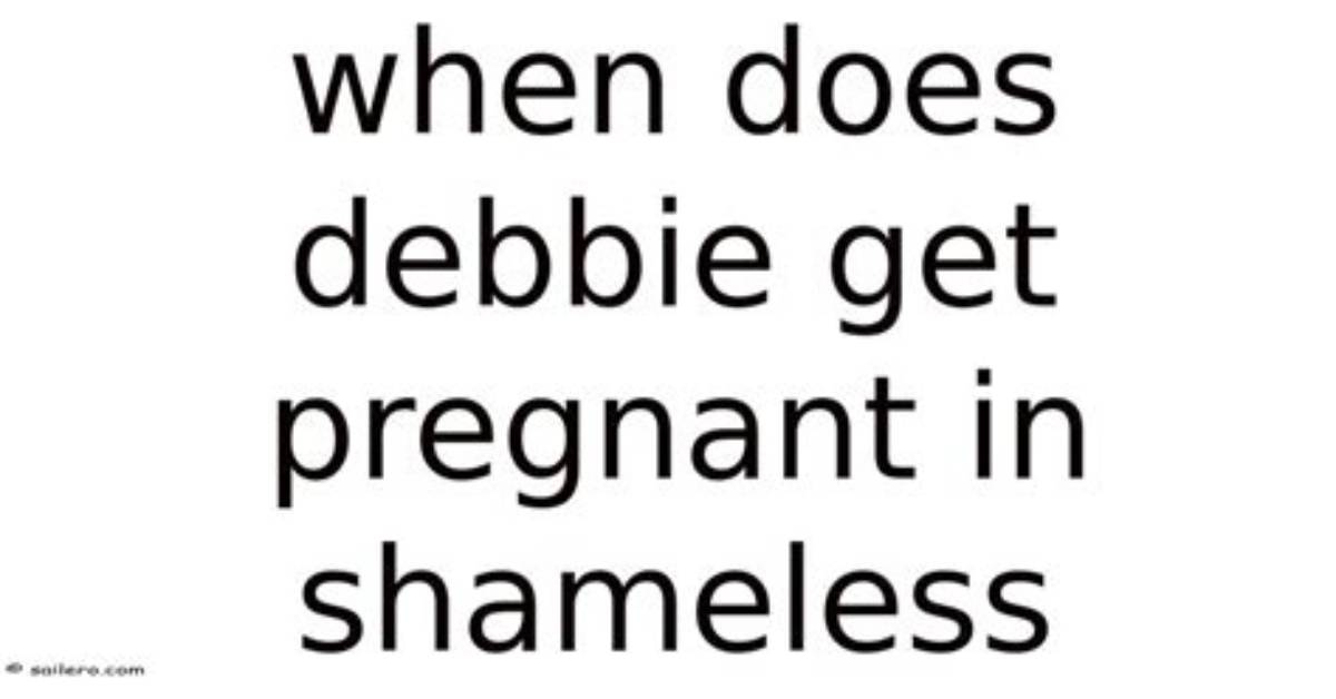 When Does Debbie Get Pregnant