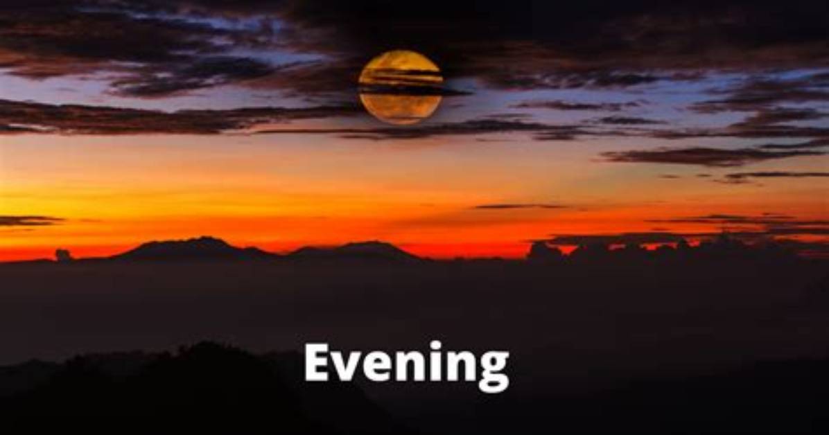 When Does Evening Start - How to Discuss