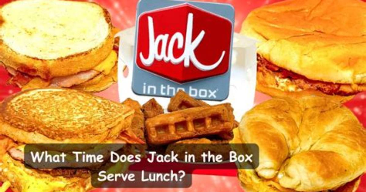When Does Jack in the Box Serve Lunch