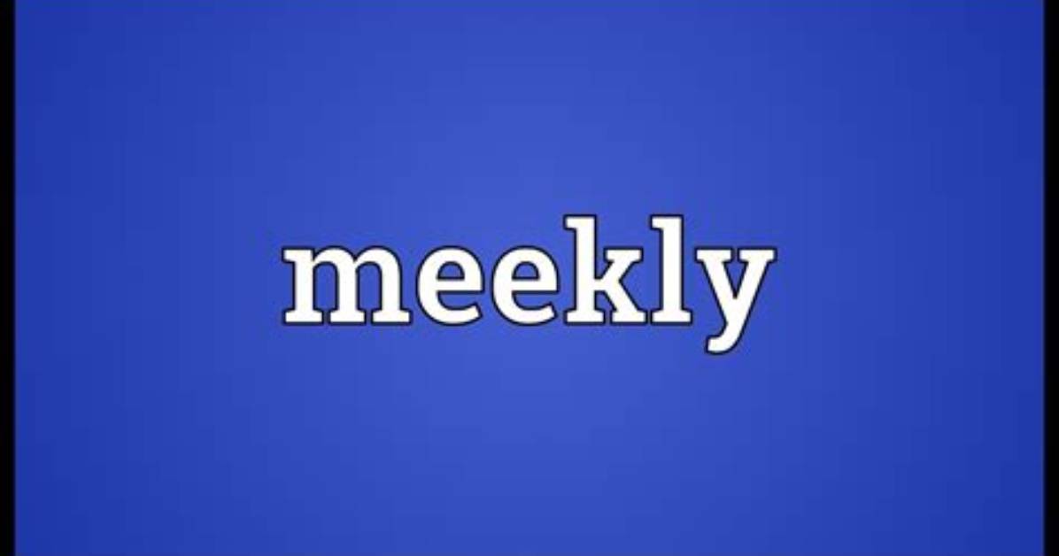 When Does Meekly Mean?