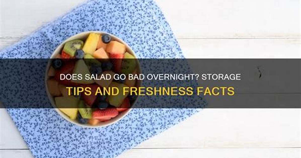 When Does Salad Go Bad?