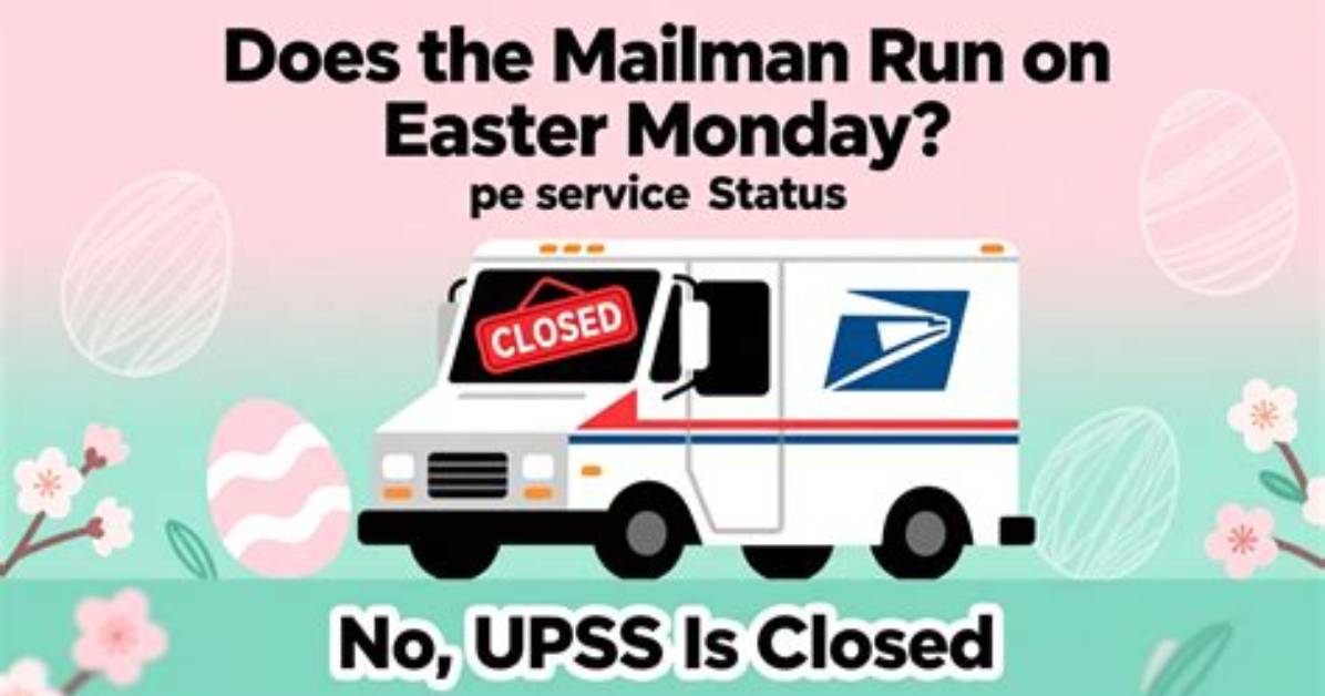 When Does the Mailman Run in My Area?