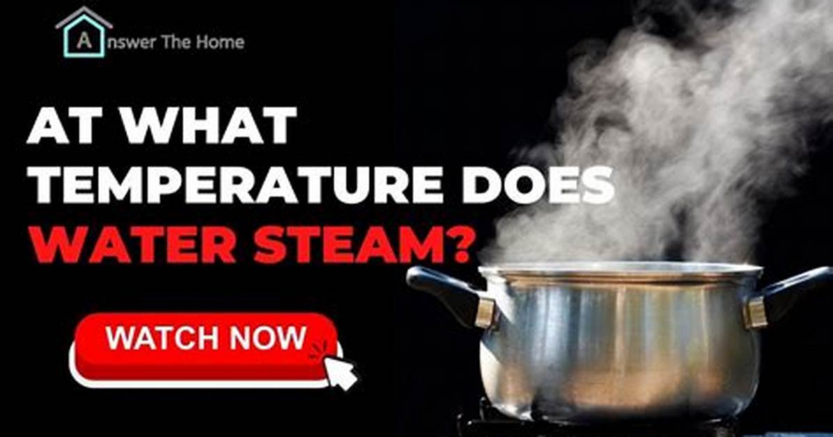 When Does Water Steam