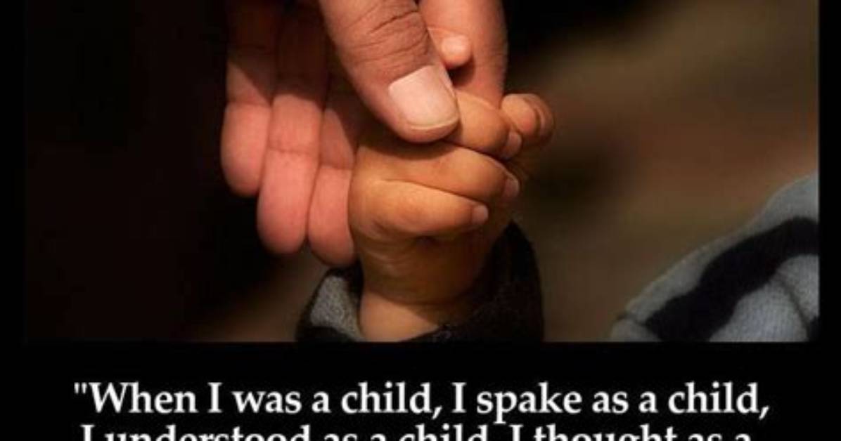 When I Spake as a Child?