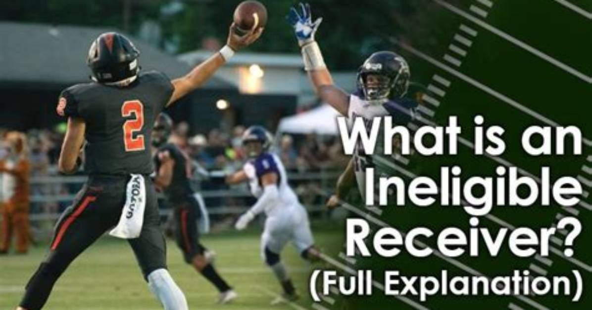 When Is a Receiver Ineligible?