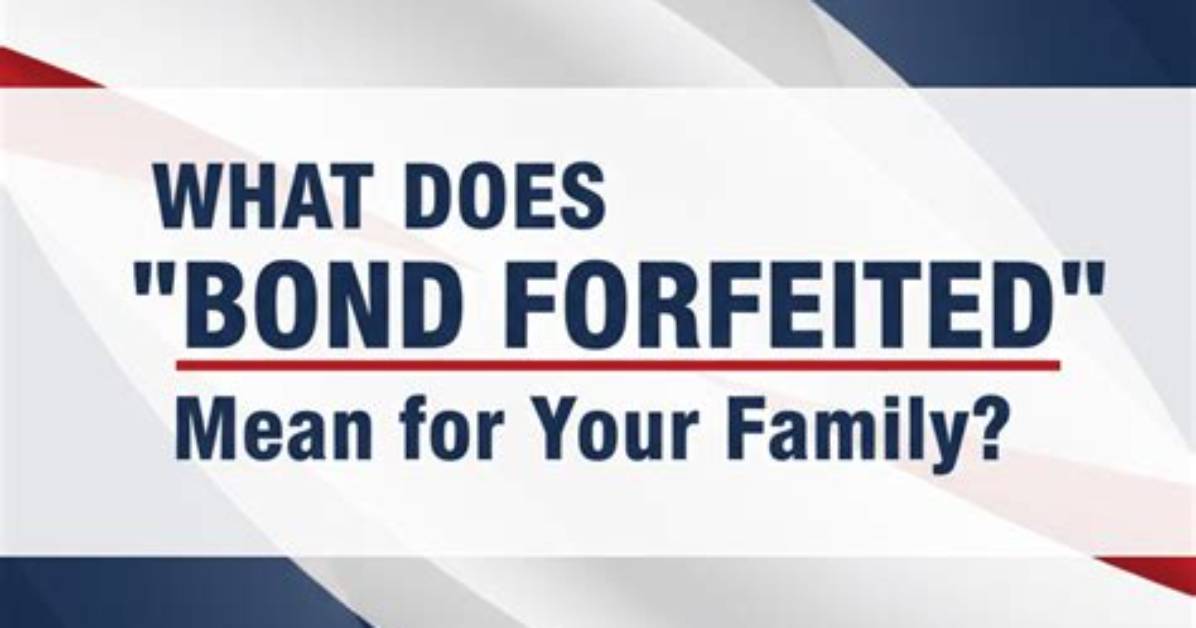 When Is Bond Forfeited?