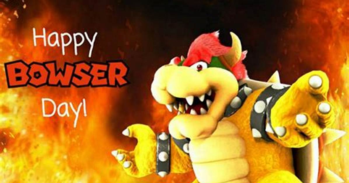 When Is Bowser Day?
