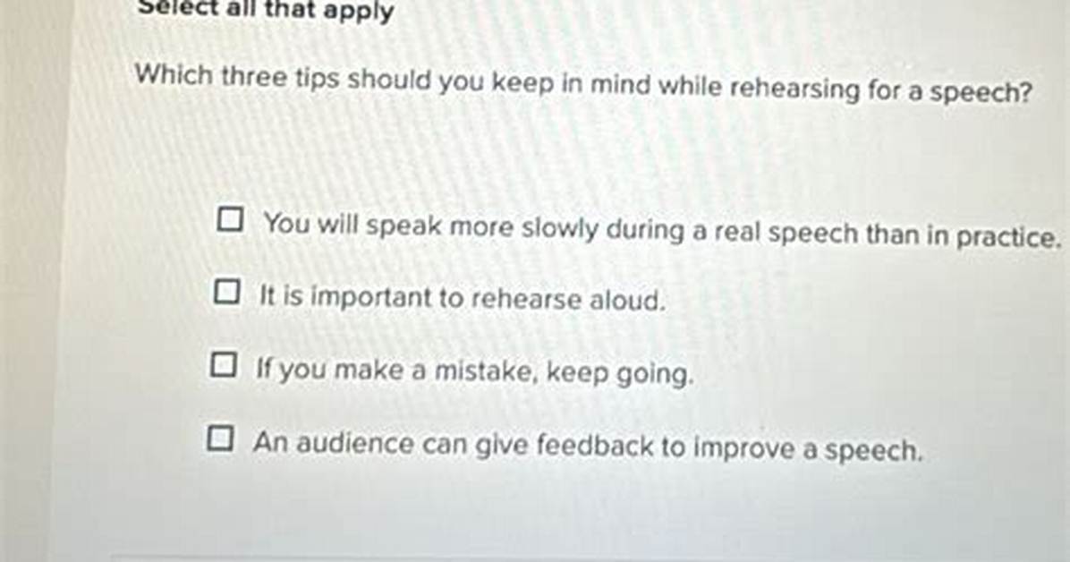 When Rehearsing a Speech You Should?