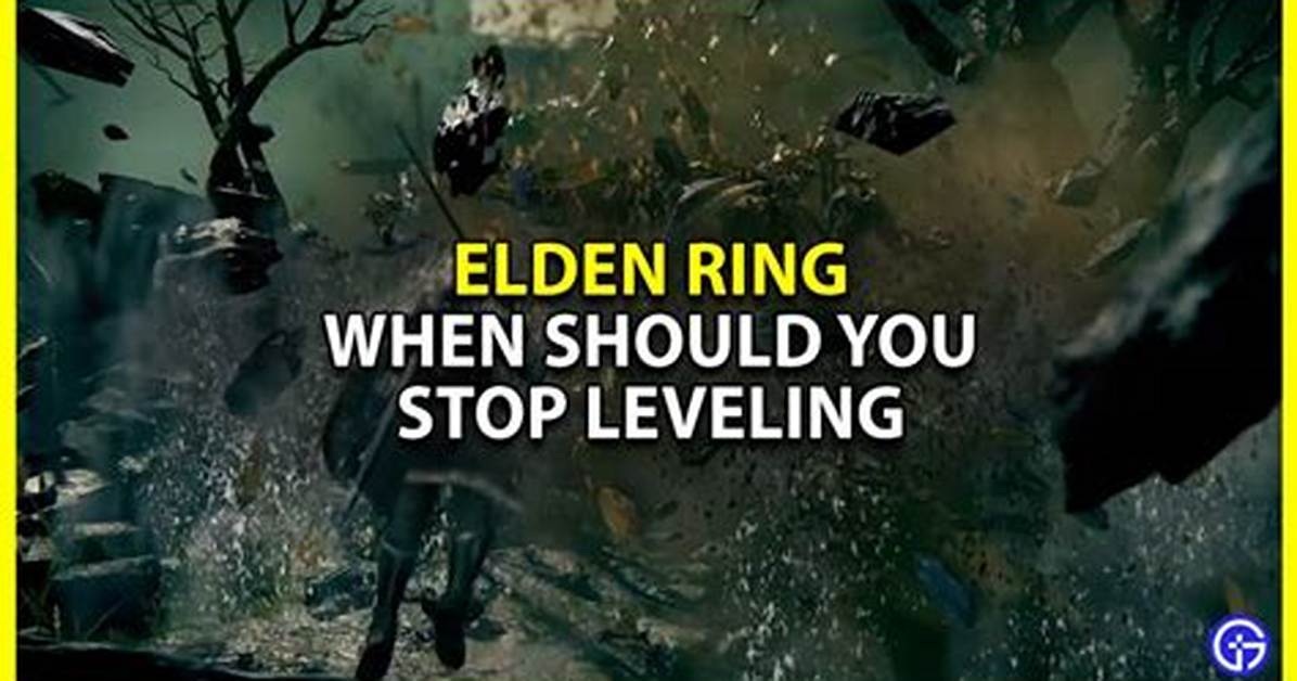 When Should You Stop Leveling in Elden Ring?