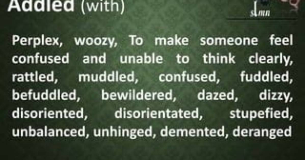 When Someone Is Addled?