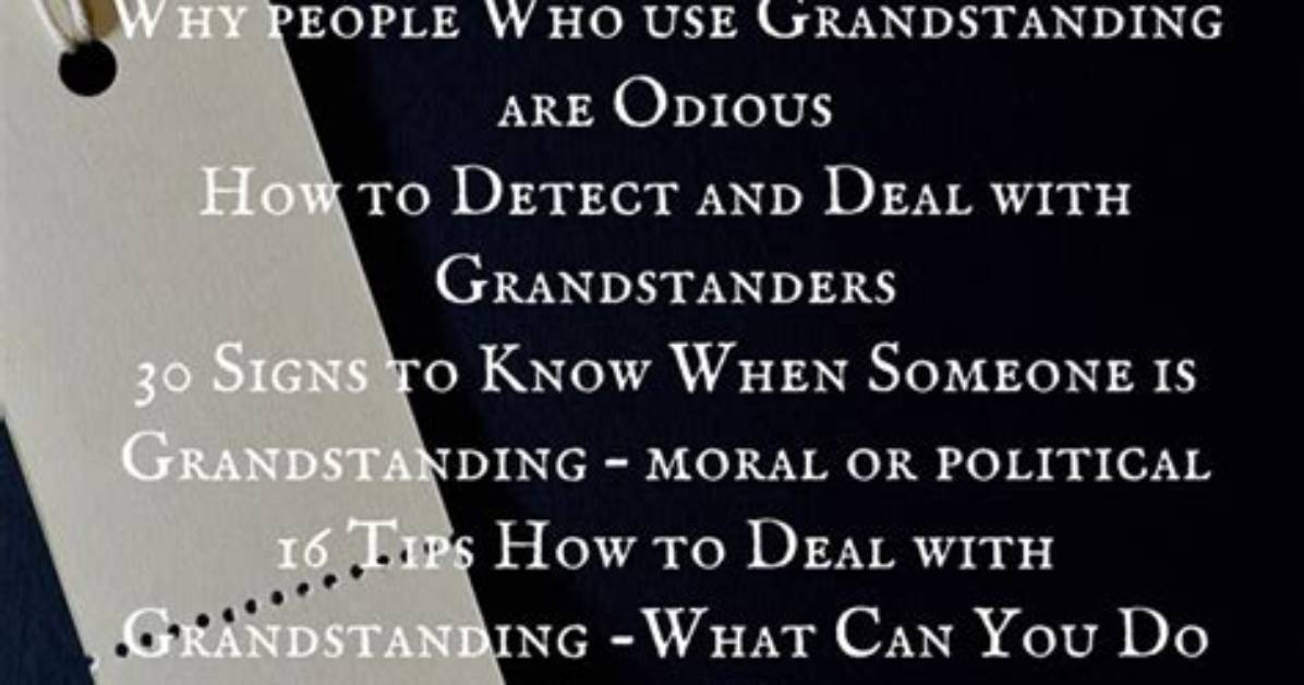 When Someone Is Grandstanding?