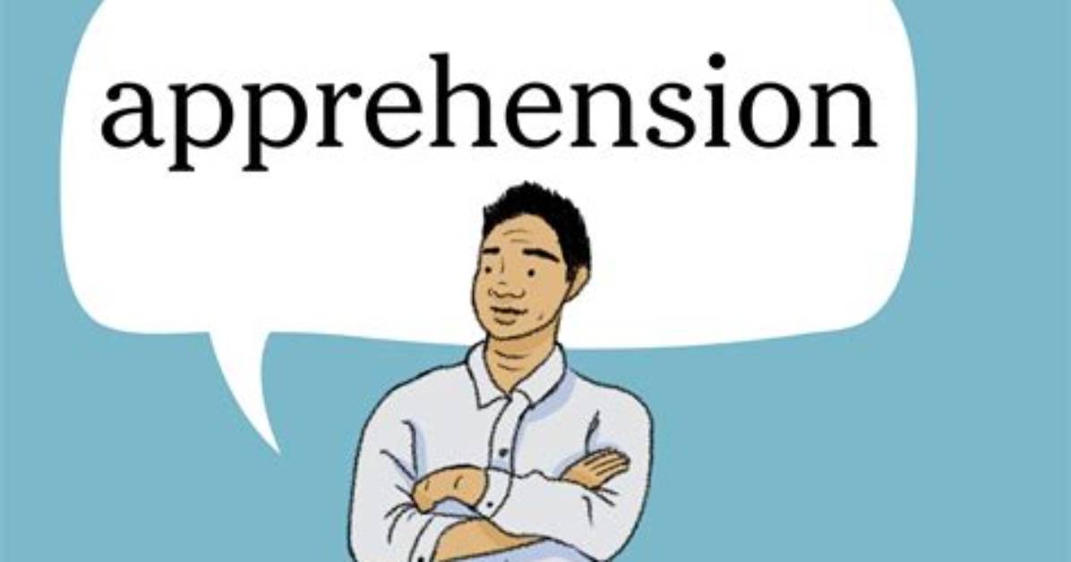 When Something Is Apprehension?