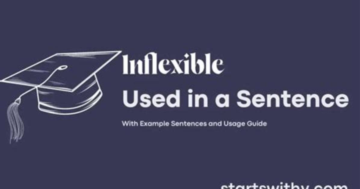 When Something Is Inflexible?