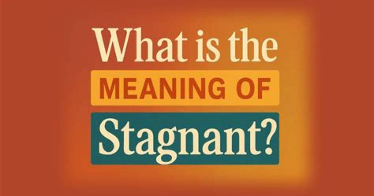 When Something Is Stagnant?