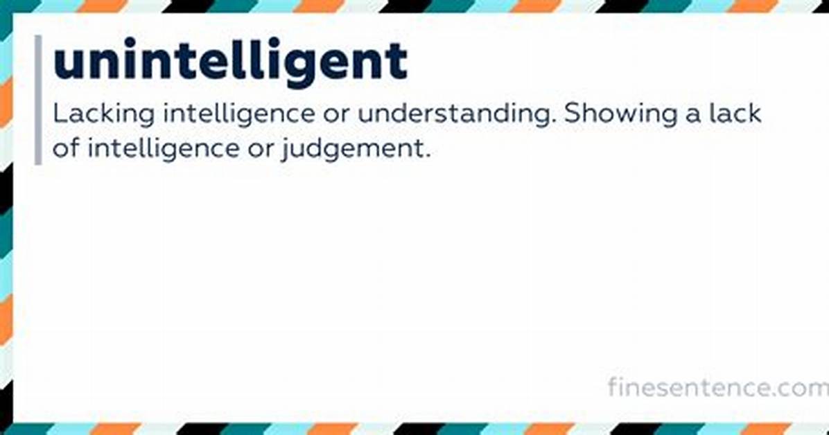 When Something Is Unintelligent?
