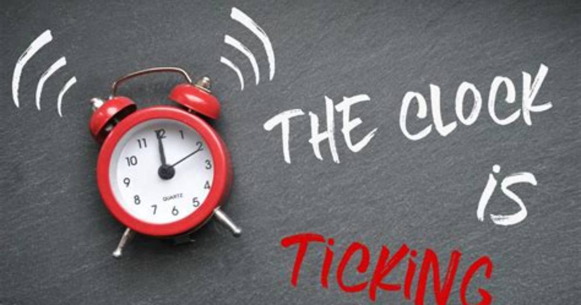 When the Clock Is Ticking?