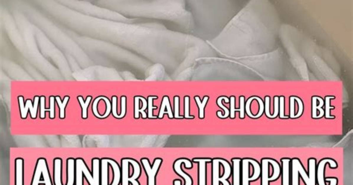 When to Do Laundry Stripping?