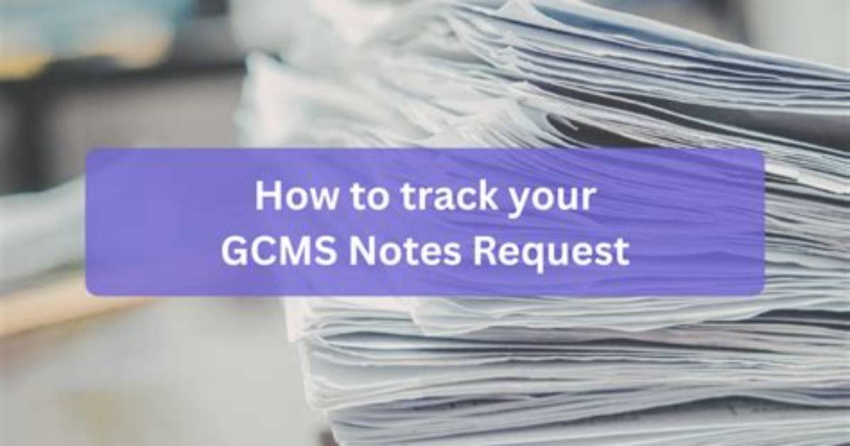 When to Request Gcms Notes?