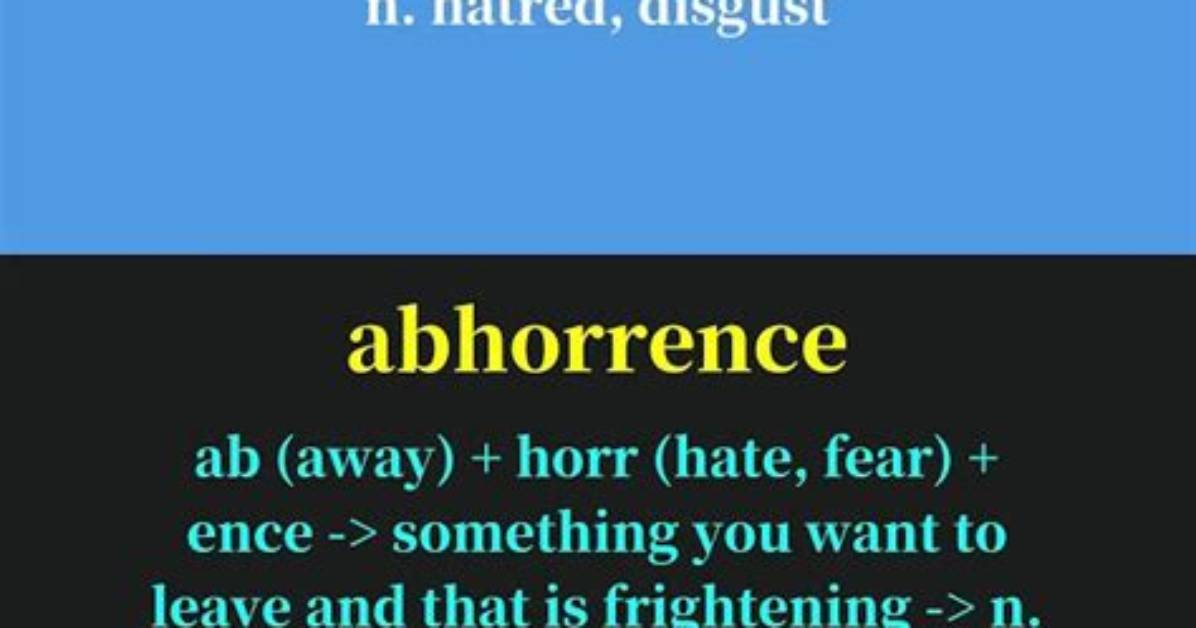 When to Use Abhorrence?