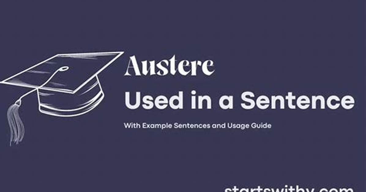 When to Use Austere?