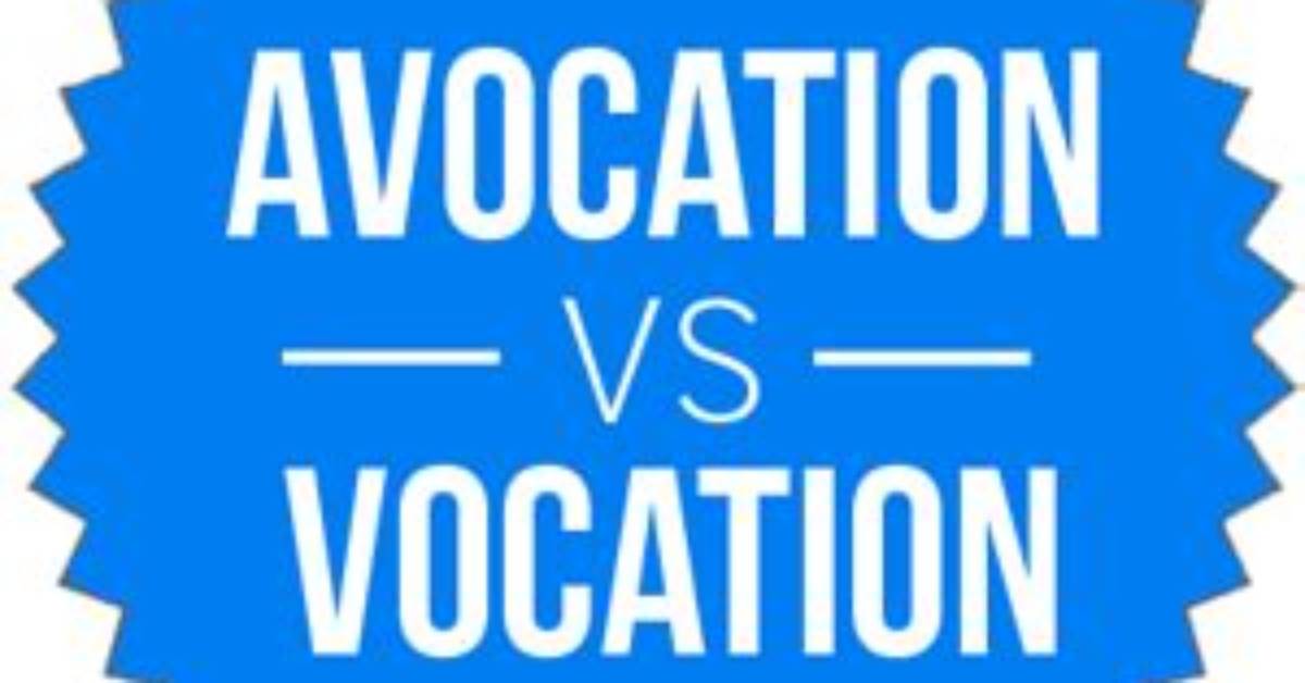 When to Use Avocation and Vocation?