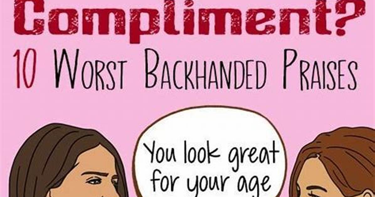 When to Use Backhanded Compliment?