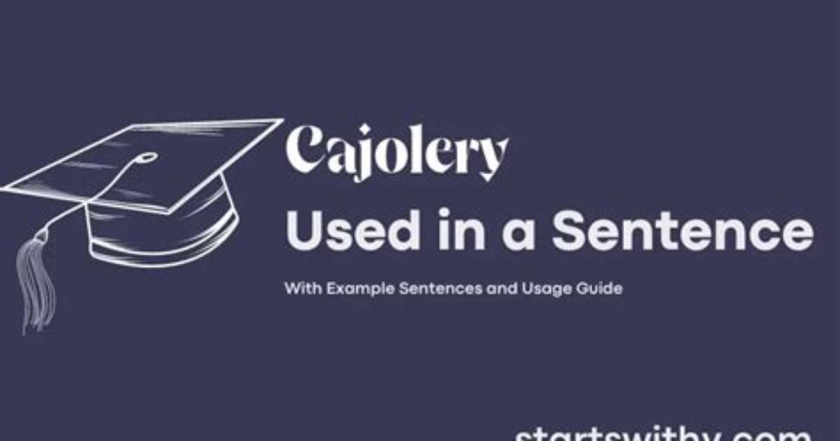 When to Use Cajolery?