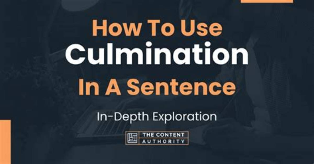 When to Use Culmination?
