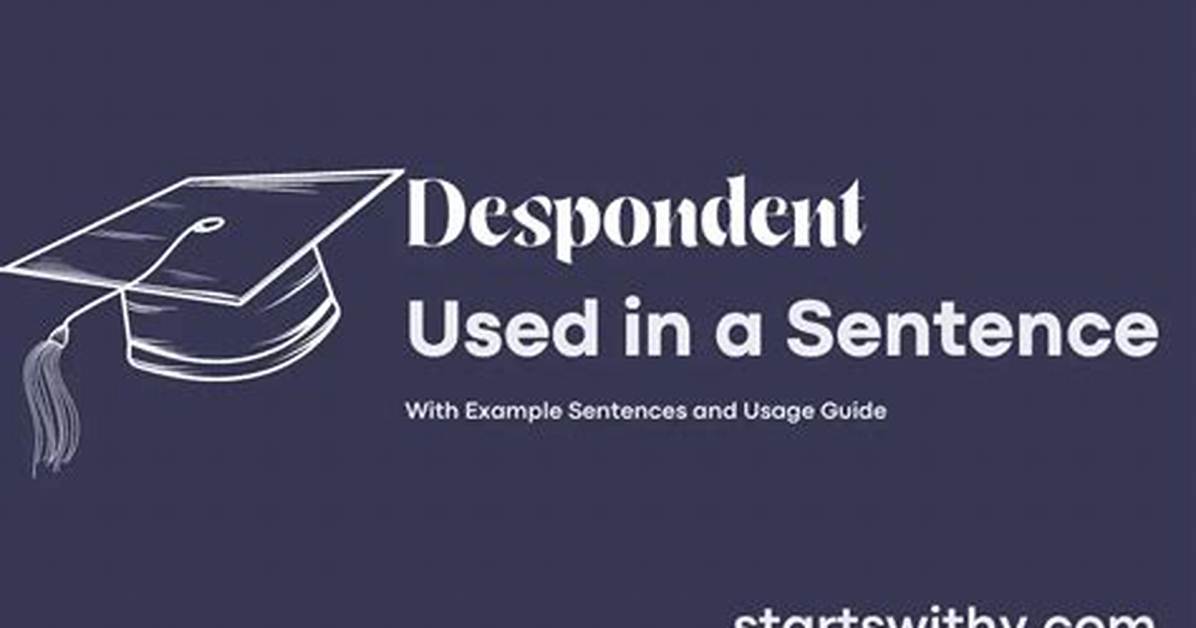 When to Use Despondent?