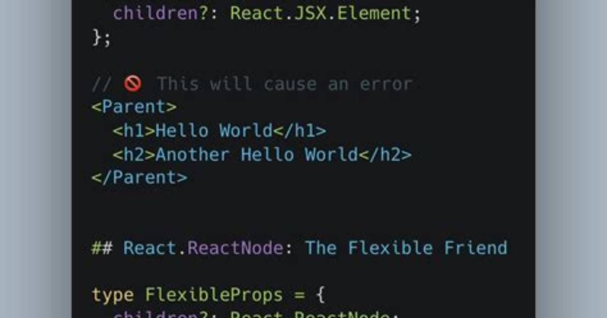 When to Use Jsx. Element vs Reactnode vs Reactelement?