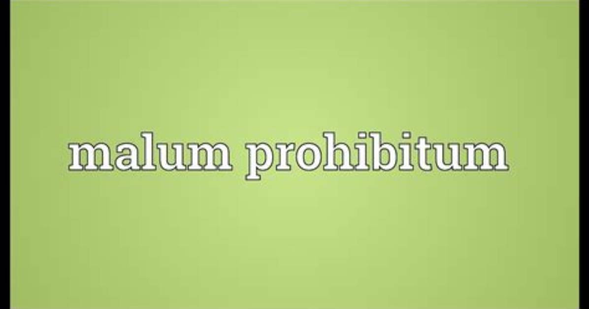 When to Use Malum Prohibitum?