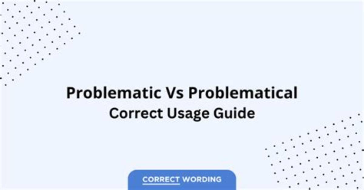 When to Use Problematical?