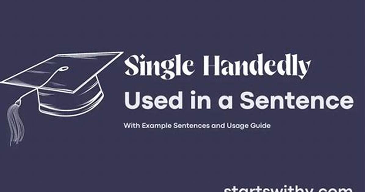 When to Use Single-Handedly?