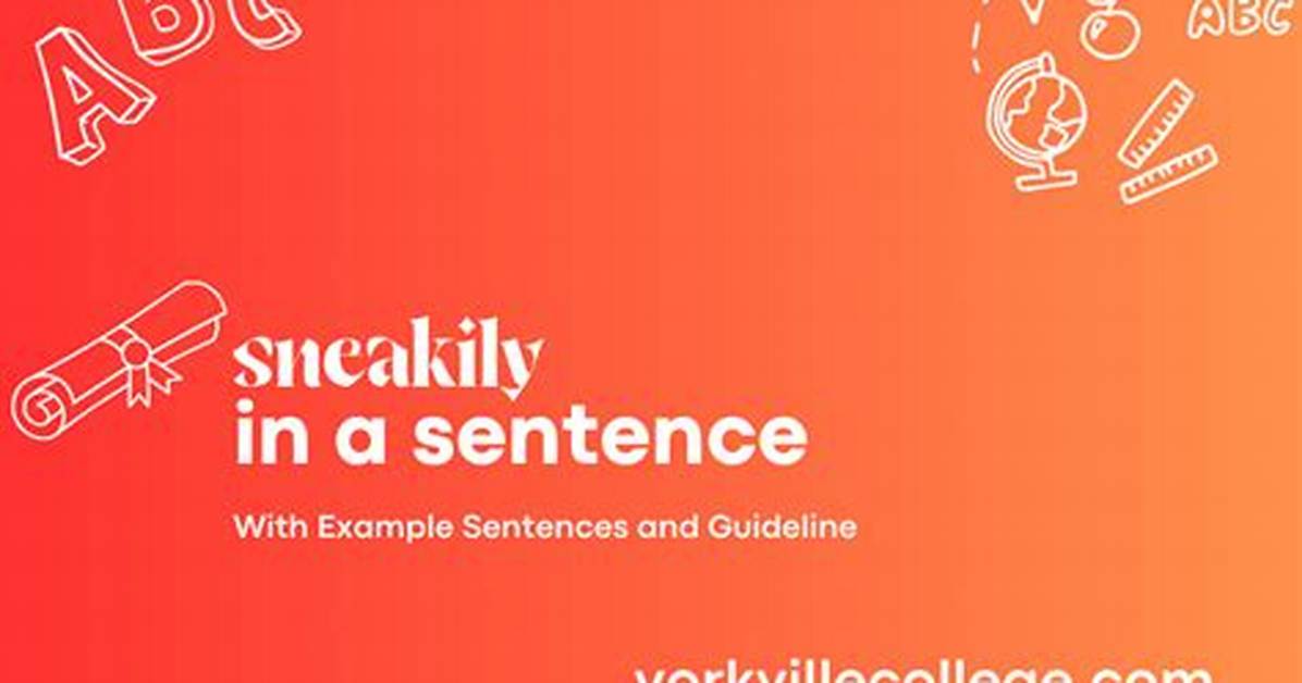 When to Use Sneakily?