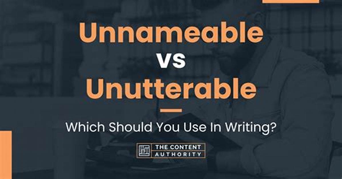 When to Use Unutterable?