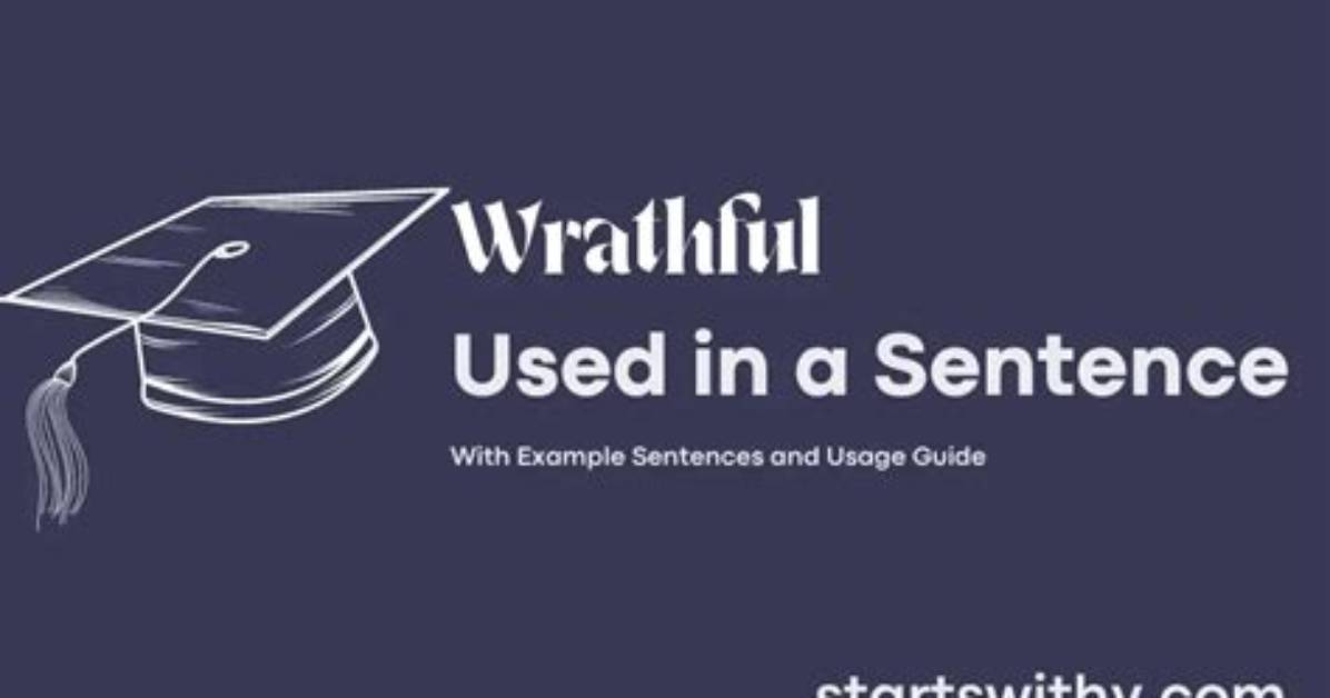 When to Use Wrathful?