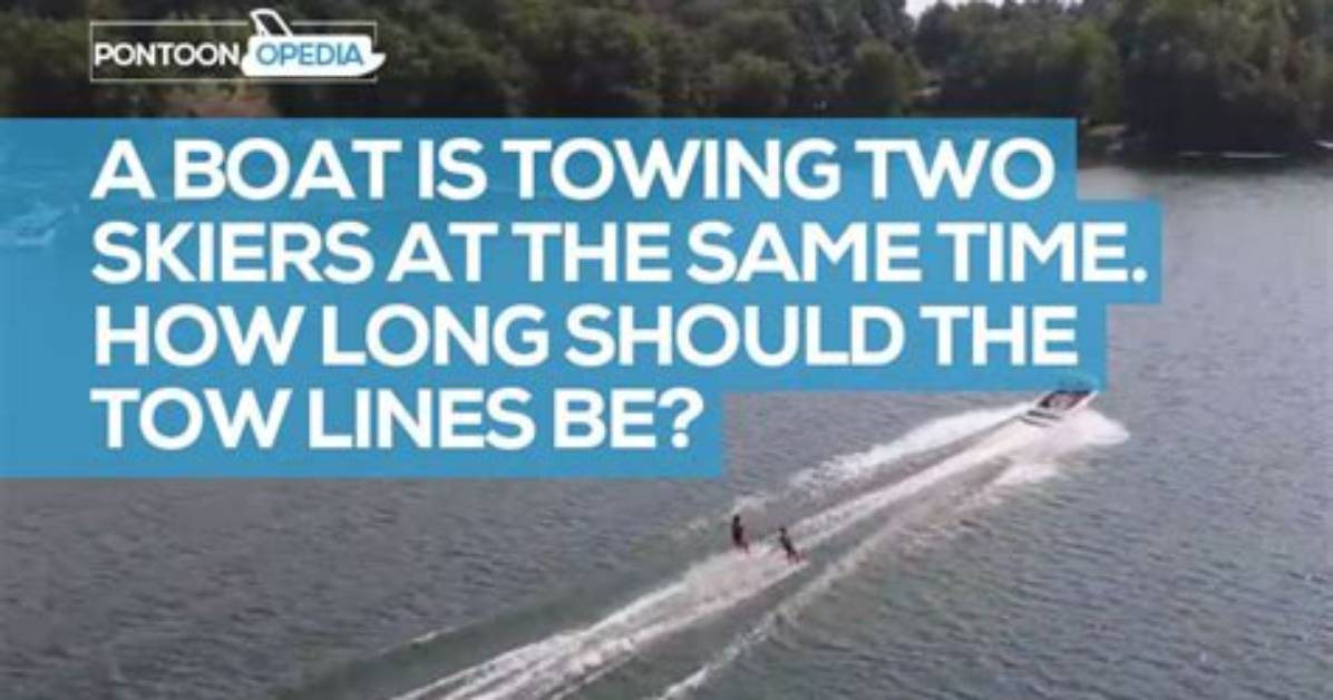 When Towing Two Skiers at the Same Time?
