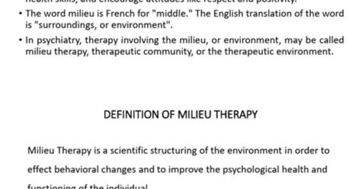When Using Milieu Therapy What Is the Primary Goal?