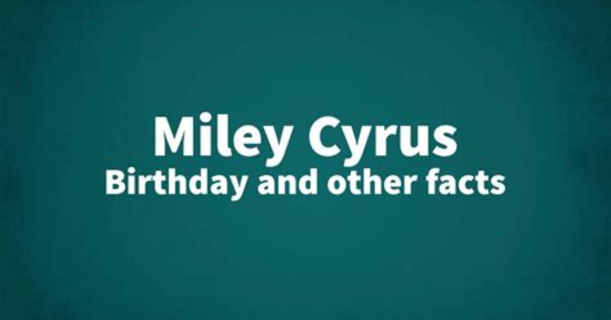When Was Miley Cyrus Born?