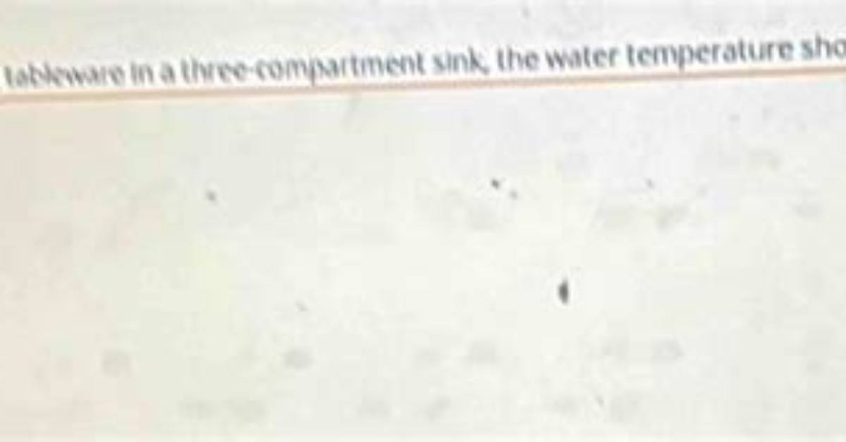 When Washing Tableware the Water Temperature Should Be?