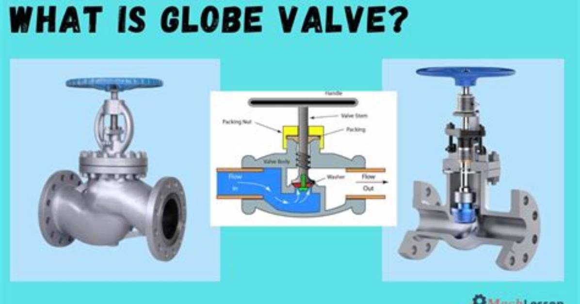When Would You Use a Globe Valve